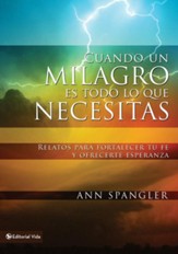 Cuando un milagro es todo lo que necesitas: Relatos para fortalecer tu fe y ofrecerte esperanza - eBook