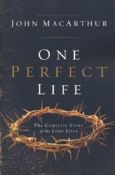 One Perfect Life: The Complete Story of the Lord Jesus