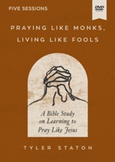 Praying Like Monks, Living Like Fools DVD