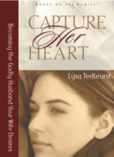 Capture Her Heart: Becoming the Godly Husband Your Wife Desires - eBook