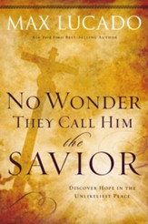 No Wonder They Call Him the Savior: Experiencing the Truth of the Cross - eBook