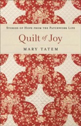 Quilt of Joy: Stories of Hope from the Patchwork Life - eBook