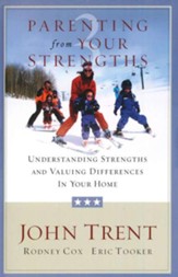 Parenting from Your Strengths: Understanding Strengths and Valuing Differences in Your Home - eBook