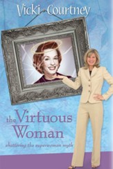 The Virtuous Woman: Shattering the Superwoman Myth - eBook