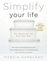 Simplify Your Life: Get Organized and Stay That Way - eBook