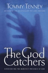 The God Catchers: Experiencing the Manifest Presence of God - eBook