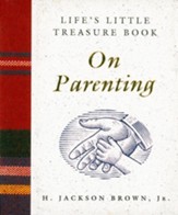 Life's Little Treasure Book on Parenting: Inside the UN Plan To Destroy the Bill of Rights - eBook