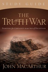 The Truth War Study Guide: Fighting for Certainty in an Age of Deception - eBook