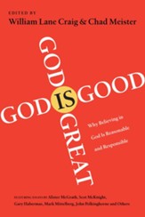 God Is Great, God Is Good: Why Believing in God Is Reasonable and Responsible - eBook