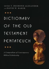 Dictionary of the Old Testament Pentateuch: A Compendium of Contemporary Biblical Scholarship