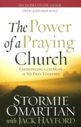 Power of a Praying Church, The: Experiencing God Move as We Pray Together - eBook