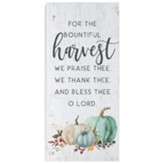 For the Bountiful Harvest Board Sign