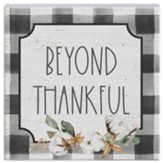 Beyond Thankful Square Sign