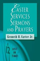 Just in Time Easter Services Sermons and Prayers - eBook