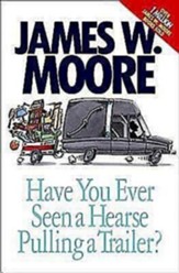 Have You Ever Seen a Hearse Pulling A Trailer? - eBook