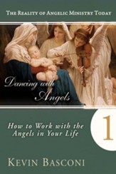 Dancing with Angels: How You Can Work With the Angels in Your Life - eBook