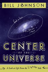 Center of the Universe: A Look at Life From the Lighter Side - eBook