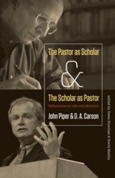 The Pastor as Scholar and the Scholar as Pastor: Reflections on Life and Ministry - eBook