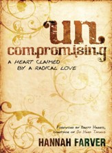 Uncompromising: A Heart Claimed By a Radical Love - eBook