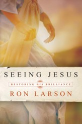 Seeing Jesus: Restoring His Brilliance - eBook