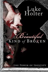 A Beautiful Kind of Broken: The Power of Identity - eBook