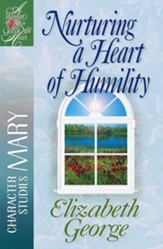 Nurturing a Heart of Humility: The Life of Mary - eBook