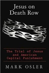 Jesus on Death Row: The Trial of Jesus and American Capital Punishment - eBook