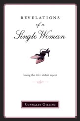 Revelations of a Single Woman: Loving the Life I Didn't Expect - eBook