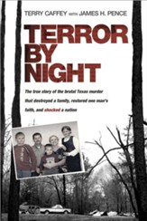 Terror by Night: The True Story of the Brutal Texas Murder That Destroyed a Family, Restored One Man's Faith, and Shocked a Nation - eBook
