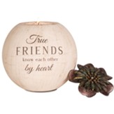True Friends Know Each Other by Heart Tealight Candle Holder