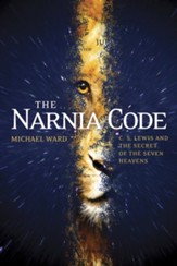 The Narnia Code: C. S. Lewis and the Secret of the Seven Heavens - eBook