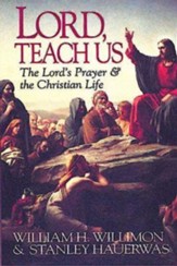 Lord Teach Us: The Lord's Prayer & the Christian Life - eBook