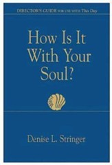 How Is It With Your Soul: Director's Guide for Use With This Day - eBook