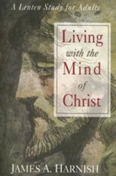 Living with the Mind of Christ: A Lenten Study for Adults - eBook