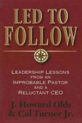 Led to Follow: Leadership Lessons from an Improbable Pastor and a Reluctant CEO - eBook