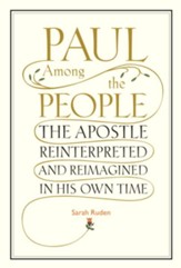 Paul Among the People: The Apostle Reinterpreted and Reimagined in His Own Time - eBook