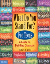 What Do You Stand For? A Kid's Guide to Building Character