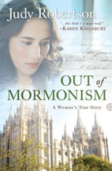 Out of Mormonism, revised edition: A Woman's True Story