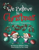 We Believe in Christmas: A God's Love... Presentation