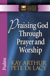 Praising God Through Prayer and Worship: Psalms - eBook