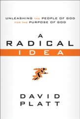 A Radical Idea: Unleashing the People of God for the Purpose of God ebook