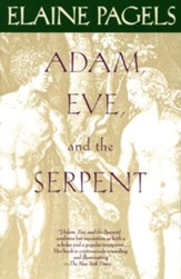 Adam, Eve, and the Serpent: Sex and Politics in Early Christianity - eBook