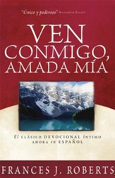 Ven Conmigo, Amada Mia: Come Away My Beloved - eBook