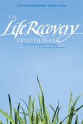 The Life Recovery Devotional: Thirty Meditations from Scripture for Each Step in Recovery - eBook