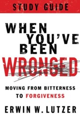 When You've Been Wronged Study Guide: Moving from Bitterness to Forgiveness - eBook