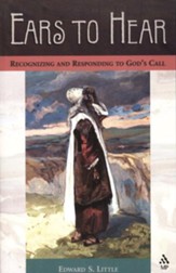 Ears to Hear: Recognizing and Responding to God's Call