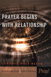 Prayer Begins with Relationship: Breakthrough Prayer- Studies for Small Groups - Slightly Imperfect
