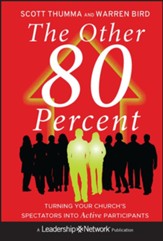 The Other 80 Percent: Turning Your Church's Spectators into Active Participants - eBook