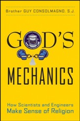 God's Mechanics: How Scientists and Engineers Make Sense of Religion - eBook