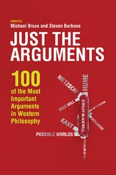 Just the Arguments: 100 of the Most Important Arguments in Western Philosophy - eBook